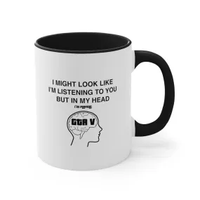 GTA V Grant Theft Auto 5 Funny Coffee Mug, 11oz I Might Look Like I'm Listening Joke Humor Humour Birthday CHristmas Valentine's Gift Cup
